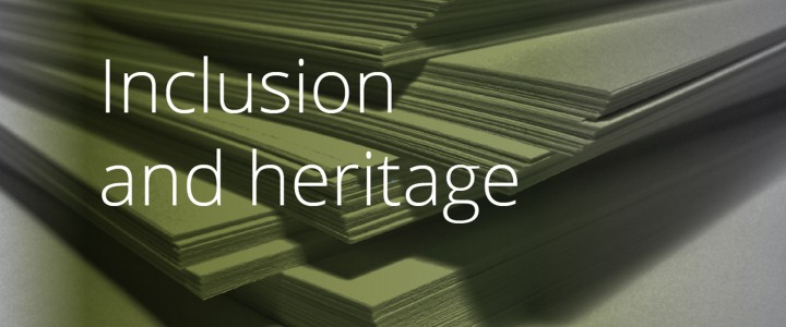 Inclusion and heritage